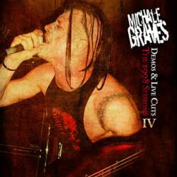 Michale Graves : Demos and Live Cuts Vol. IV Michale Graves : Demos and Live Cuts Vol. IV